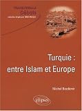 Turquie : entre Islam et Europe