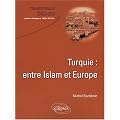 Turquie : entre Islam et Europe