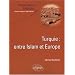 Turquie : entre Islam et Europe