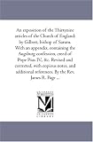 An Exposition of the Thirty-Nine Articles of the Church of England: by Gilbert, Bishop of Sarum. With An Appendix, Containing the Augsburg Confession, ... Notes, and Additional References. by t