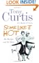 The Making of "Some Like It Hot": My Memories of Marilyn Monroe and the Classic