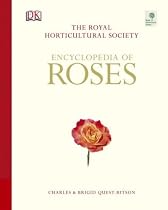 RHS Encyclopedia of Roses: The  Royal Horticultural Society