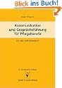 Kommunikation und Gespr�chsf�hrung f�r Pflegeberufe