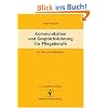 Kommunikation und Gespr�chsf�hrung f�r Pflegeberufe: Ein Lehr- und Arbeitsbuch