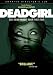 Deadgirl (unrated)