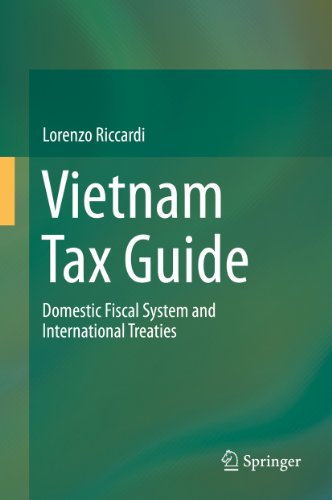 Vietnam Tax Guide: Domestic Fiscal System and International Treaties
