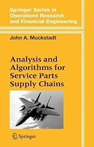 Analysis and Algorithms for Service Parts Supply Chains (Springer Series in Operations Research and Financial Engineering)
