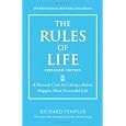 The Rules of Life, Expanded Edition: A Personal Code for Living a Better, Happier, More Successful Life (Richard Templar's Rules)