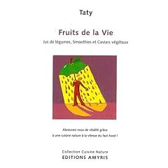 Fruits de la vie : Jus de l�gumes, smoothies et caviars v�g�taux