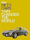 Fifty Cars That Changed the World   [50 CARS THAT CHANGED THE WORLD] [Hardcover]