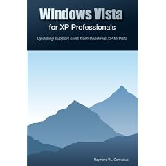 Windows Vista for XP Professionals: Updating Support Skills from Windows XP to Vista