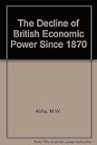 The decline of British economic power since 1870