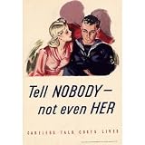(13x19) Tell Nobody Not Even Her Careless Talk Costs Lives WWII War Propaganda Art Print Poster (13x19) Tell Nobody Not Even Her Careless Talk Costs Lives WWII War Propaganda Art Print Poster
