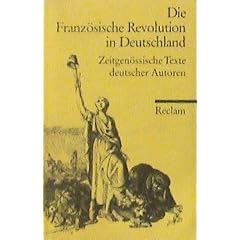 Die Franz�sische Revolution in Deutschland. Zeitgen�ssische Texte deutscher Autoren