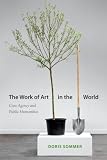 The work of art in the world : civic agency and public humanities