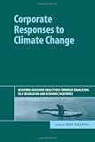 Corporate responses to climate change : achieving emissions reductions through regulation, self-regulation and economic incentives