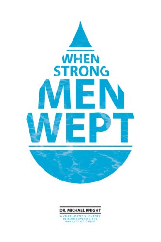 When Strong Men Wept