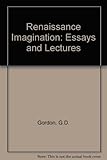 The Renaissance imagination : essays and lectures