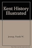 Kent history illustrated