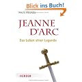 Jeanne d'Arc: Das Leben einer Legende