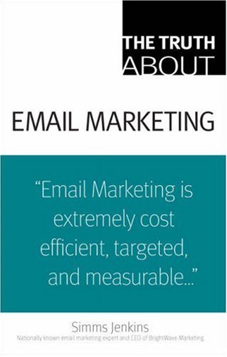 The Truth about Email Marketing (Truth About...)