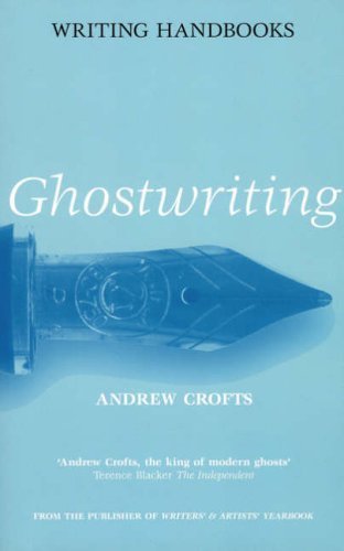 Ghostwriting (Writing Handbooks) by Crofts, Andrew (2004) Paperback