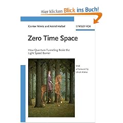 Zero Time Space: How quantum tunneling broke the light speed barrier With a foreword by Ulrich Walter: How quantum tunnelling broke the light speed barrier. With a foreword by Ulrich Walter