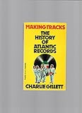 Making tracks : Atlantic records and the growth of a multi-billion-dollar industry