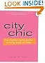 City Chic, 2E: The Modern Girl's Guide to Living Large on Less