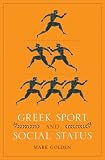 Greek Sport and Social Status (Fordyce W. Mitchel Memorial Lecture Series)