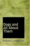Dogs and All About Them