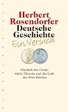 Deutsche Geschichte 06. Ein Versuch, Bd. 6: Friedrich der Gro�e, Maria Theresia und das Ende des Alten Reiches