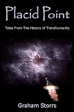 Placid Point: Tales from the history of transhumanity