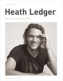 Heath Ledger: Die illustrierte Biographie - Chris Roberts