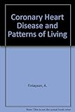 Coronary heart disease and patterns of living