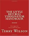 The Little Bed Bug Terminator Handbook: Deadly Methods for Getting Rid of Bed Bugs