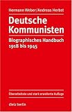 Produkt-Bild: Deutsche Kommunisten: Biographisches Handbuch 1918 bis 1945