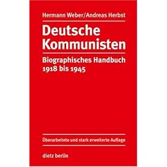 Deutsche Kommunisten: Biographisches Handbuch 1918 bis 1945