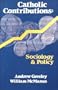 Catholic contributions: Sociology and policy