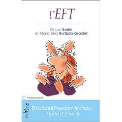 L'EFT - Emotional Freedom Technic : Mode d'emploi