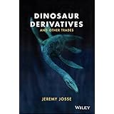 dinosaur derivatives and other trades