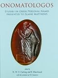 Onomatologos : studies in Greek personal names presented to Elaine Matthews