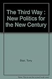 The third way : new politics for the new century