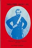 'Hellfire Jack!' VC : the life and times of General Sir William Olpherts, 1822-1902