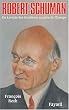 Robert Schuman : Du Lorrain des fronti�res au p�re de l'Europe