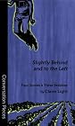 Slightly Behind and to the Left: Four Stories and Three Drabbles (Conversation Pieces Series #26)