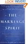 The Marriage Spirit: Finding the Passion and Joy of Soul-Centered Love
