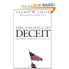 The Politics of Deceit: Saving Freedom and Democracy from Extinction