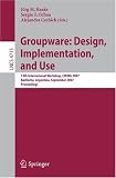 Groupware: Design, Implementation, and Use: 13th International Workshop, CRIWG 2007, Bariloche, Argentina, September 16-20, 2007, Proceedings (Lecture ... Applications, incl. Internet/Web, and HCI)
