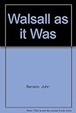 Walsall as it was
